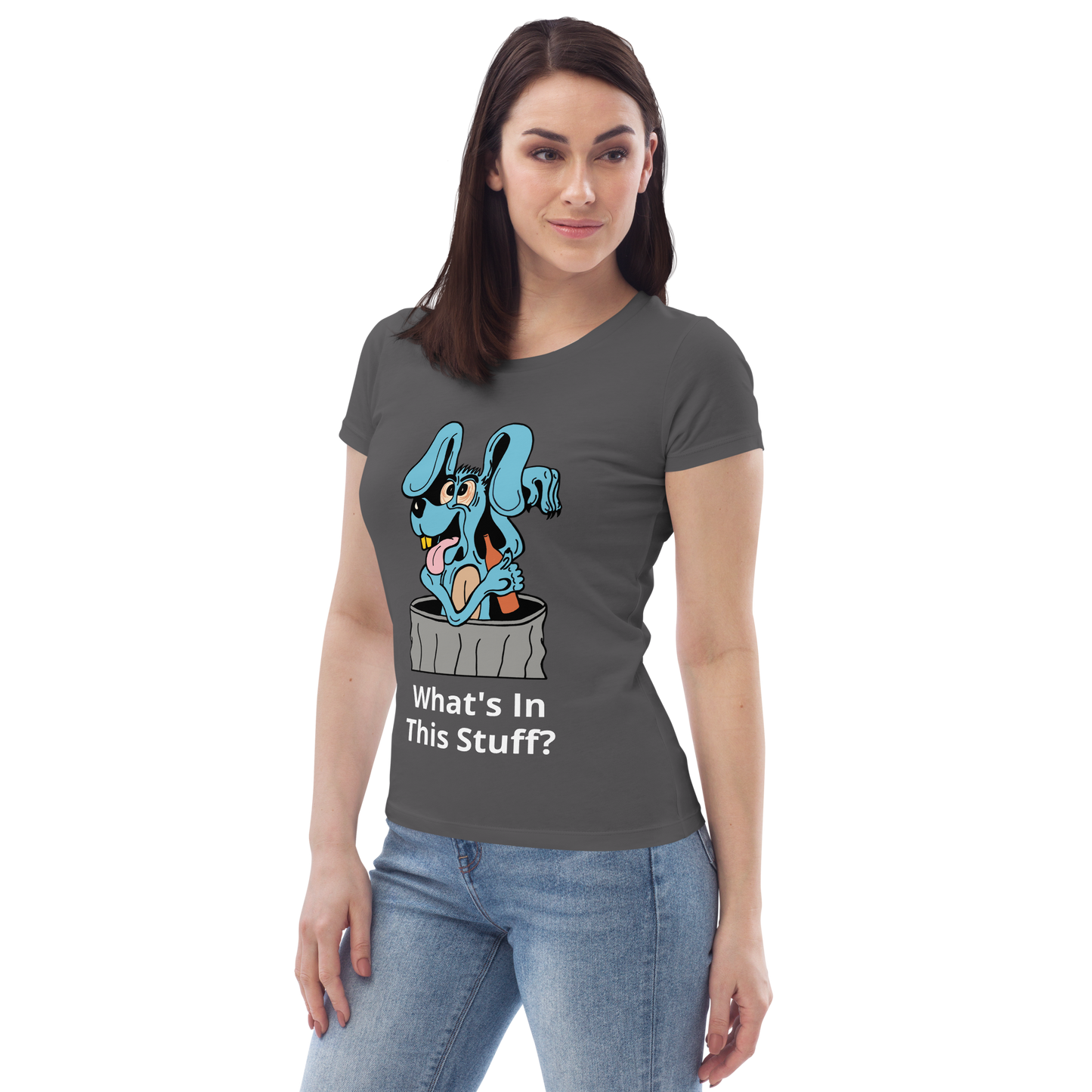 Women's fitted Blue Dog " What's In This Stuff?" eco tee